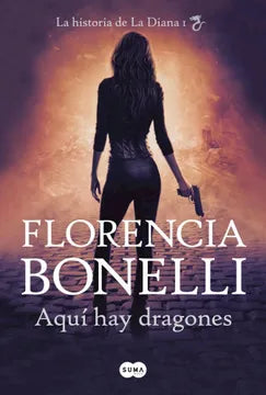 Aquí hay dragones - Florencia Bonelli