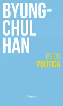 Psicopolítica - Byung Chul Han