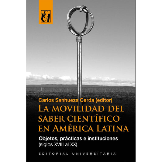 La Movilidad del Saber Científico en Américo Latina - Carlos Sanhueza Cerda