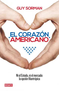 El Corazón Americano - Guy Sorman