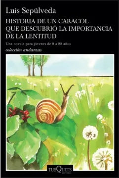 Historia de un caracol que descubrió la importancia de la lentitud - Luis Sepúlveda