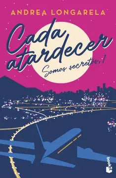 Cada atardecer (Somos secretos #1) - Andrea Longarela