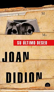 Su último deseo - Joan Didion