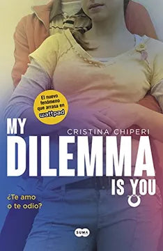 My Dilemma is you #2. ¿Te amo o te odio? - Christina Chiperi