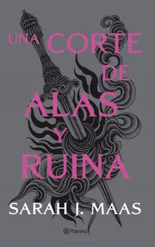 Una corte de alas y ruina -Sarah J. Maas