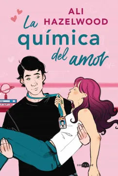 La química del amor - Ali Hazelwood