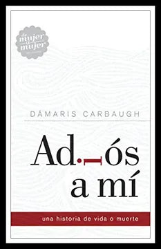 Adiós a mí - Damaris Carbaugh