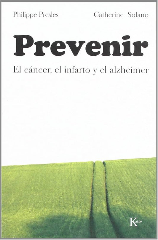 Prevenir el cáncer, el infarto y el alzheimer - Catherine Solano