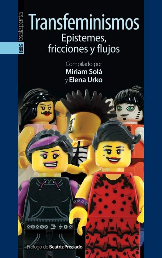 Transfeminismos: Epistemes, fricciones y flujos - Miriam Solá y Elena Urko