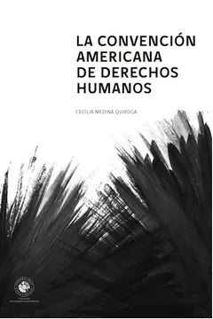 La Convención Américana de Derechos Humanos - Cecilia Medina Quiroga