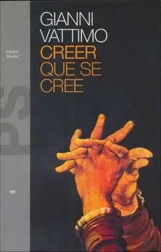 Creer que se cree - Gianni Vattimo