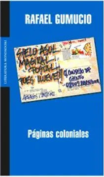 Páginas coloniales - Rafael Gumucio