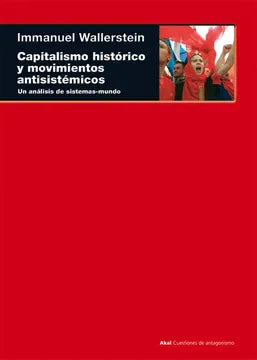 Capitalismo Histórico y Movimientos Antisistémicos - Immanuel Wallerstein