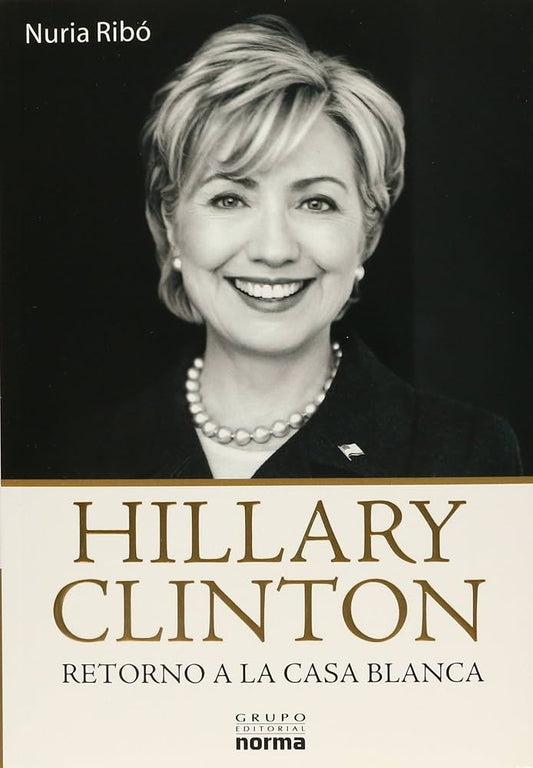 Retorno a la casa blanca - Hillary Clinton