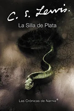 Las crónicas de Narnia: La silla de plata  - C.S. Lewis