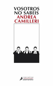 Vosotros no sabéis - Andrea Camilleri