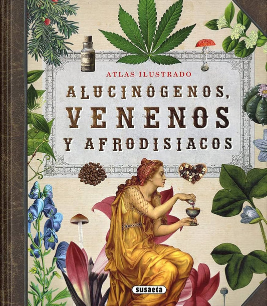 Alucinógenos, venenos y afrodisiacos - Atlas Ilustrados