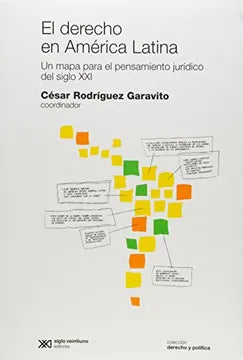 El Derecho en América Latina - César Rodríguez Garavito