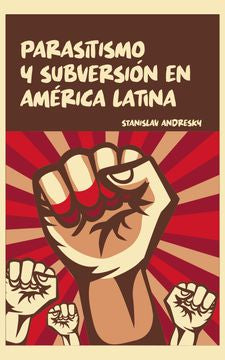 parasitismo y suversion en america latina - stanislav andresky
