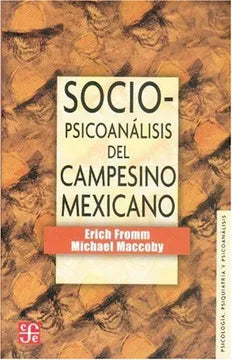 Sociopsicoanálisis del Campesino Mexicano - Erich Fromm y Michael Maccoby