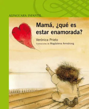 Mamá, ¿ que es estar enamorada? - Verónica Prieto