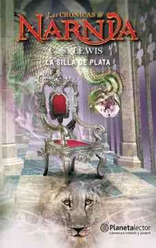 Las crónicas de Narnia: La silla de plata  - C.S. Lewis