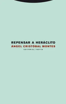 Repensar a Heráclito - Ángel Cristóbal Montes