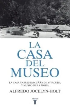 La Casa del Museo - Alfredo Jocelyn-Holt