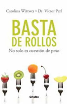 Basta de rollos: No es solo cuestión de peso - Carolina Wittwer y Dr. Víctor Perl