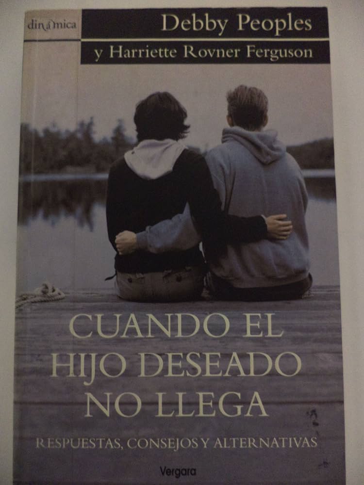 Cuando el hijo deseado no llega - Debby Peoples y Harriette Rovner Ferguson