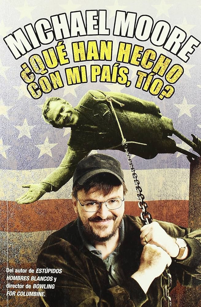 ¿Qué han hecho con mi país? - Michael Moore