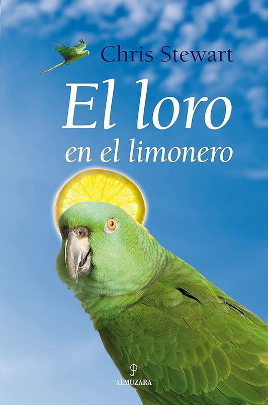 El loro en el limonero - Chris Stewart