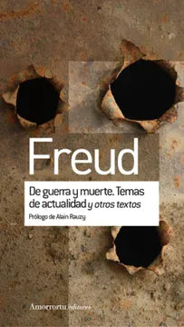 De Guerra y Muerte. Temas de Actualidad y Otros Textos - Sigmund Freud