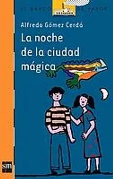 La noche de la ciudad mágica - Alfredo Gómez Cerdá