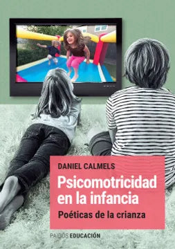 Psicomotricidad en la infancia - Daniel Calmels