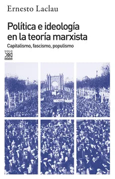 Política e Ideología en la Teoría Marxista - Ernesto Laclau