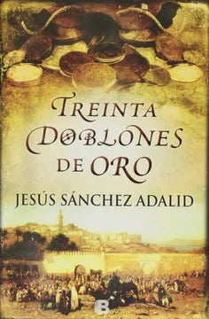 Treinta doblones de oro - Jesús Sánchez Adalid