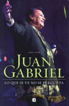 Juan Gabriel Lo que se ve no se pregunta