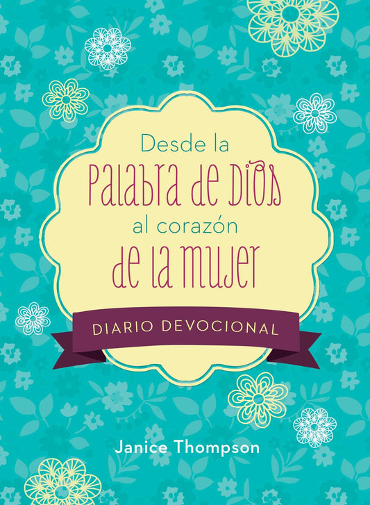 Desde la palabra de dios al corazón de la mujer - Janice Thompson