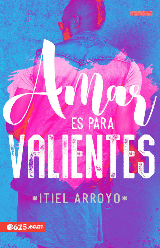 Amar es para valientes - Itiel Arroyo