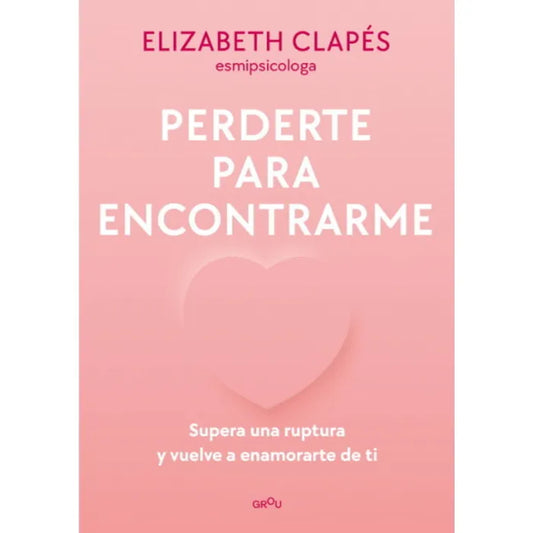 Perderte para encontrarme - Elizabeth Clapes