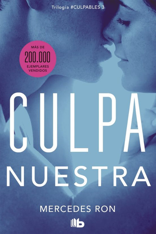 CULPA NUESTRA (CULPABLES 3) Mercedes Ron