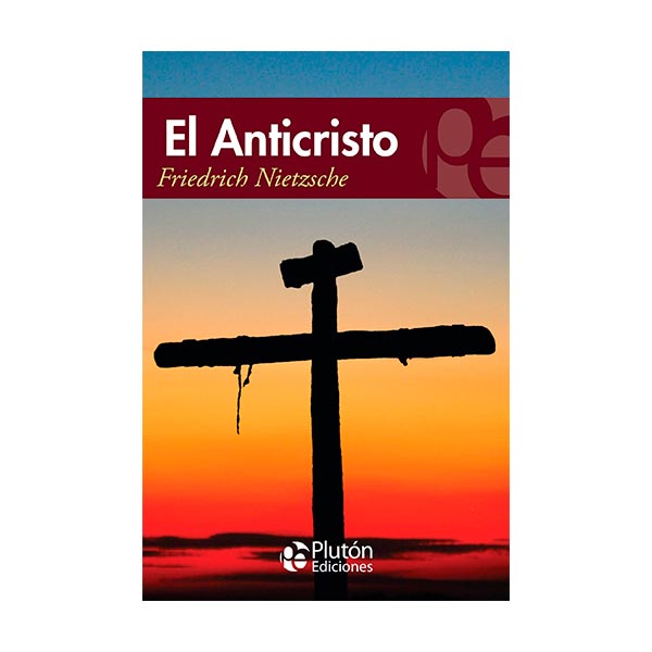El anticristo - Friedrich nietzsche