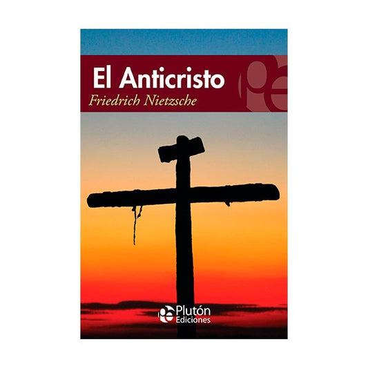 El anticristo - Friedrich nietzsche