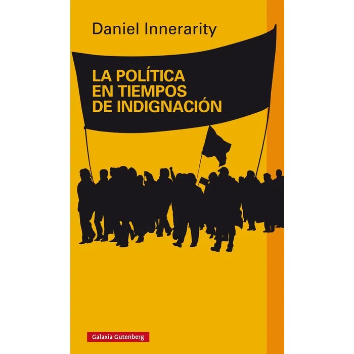 La Política en Tiempos de Indignación - Daniel Innerarity