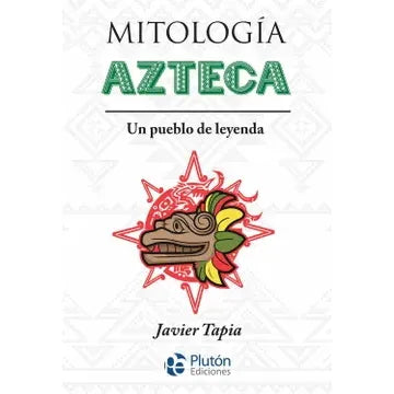 Mitología Azteca -Javier Tapia