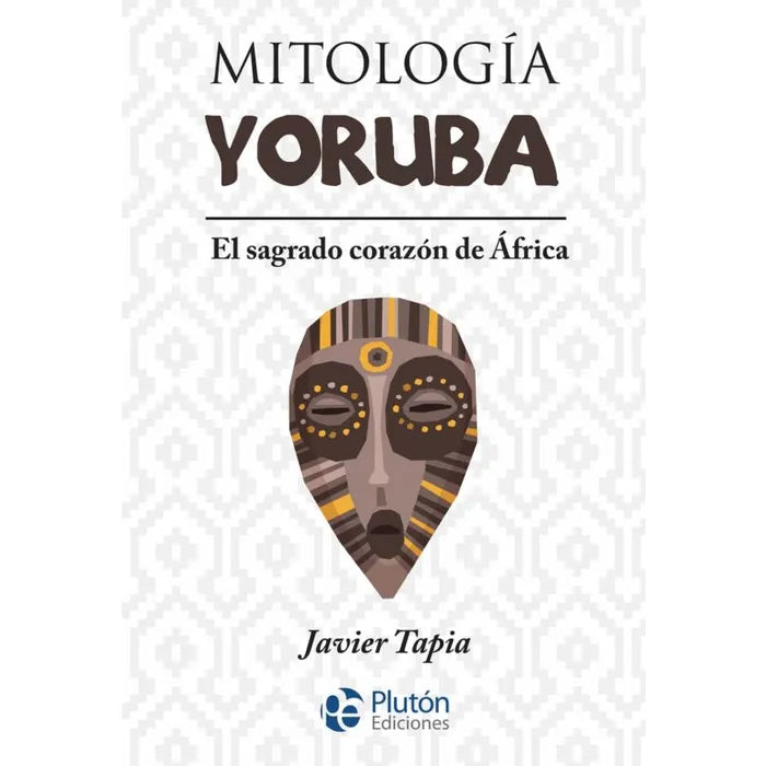 Mitología Yoruba - Javier Tapia