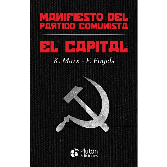 Manifiesto del partido comunista: El capital - K. Marx - F. Engels