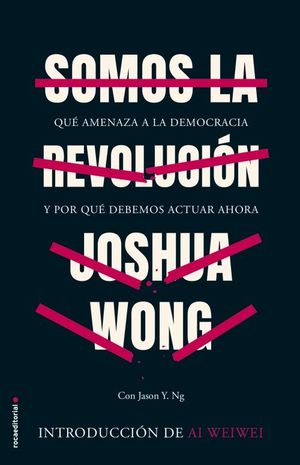Somos la Revolución - Joshua Wong