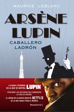 Arséne Lupin: Caballero ladrón - Maurice Leblanc